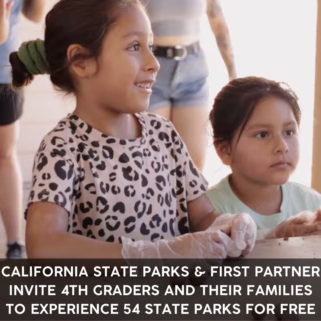 Let the Adventures Begin! California State Parks and First Partner Invite Fourth Graders and Their Families to Experience the State’s Unmatched Beauty and History for Free